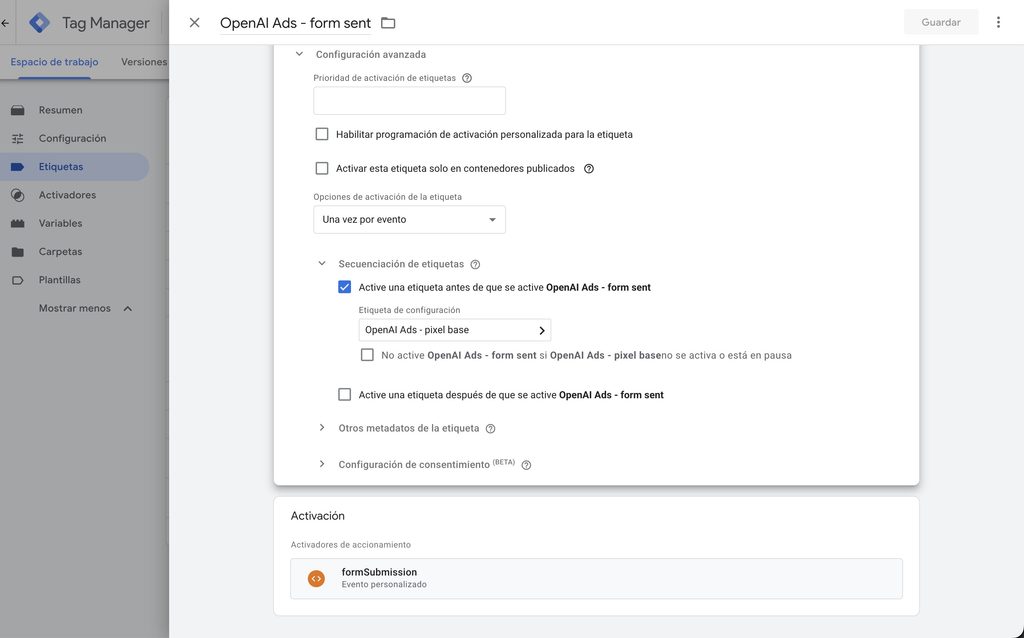 Etiqueta "OpenAI Ads - form sent" con secuenciación que activa primero el pixel base en Tag Manager